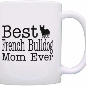 Frenchie Mug - Best French Bulldog Mom Ever