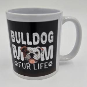 Bulldog Mom Fur Life - White Printed Mug ( Both Sides )